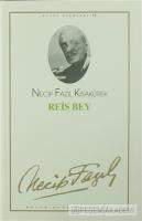 Necip Fazıl Bütün Eserleri Reis Bey :18 Necip Fazıl Bütün Eserleri Reis Bey :18