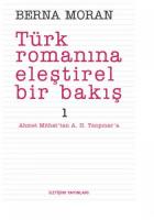 TÜRK ROMANINA ELEŞTİREL BİR BAKIŞ 1 TÜRK ROMANINA ELEŞTİREL BİR BAKIŞ 1