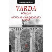 Varda Köprüsü ve Nicholas Mavrogordata Efendi Varda Köprüsü ve Nicholas Mavrogordata Efendi