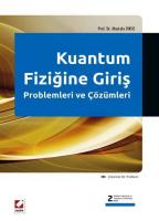 Kuantum Fiziğine Giriş Problemleri ve Çözümleri Kuantum Fiziğine Giriş Problemleri ve Çözümleri