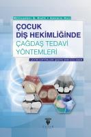 Çocuk Diş Hekimliğinde Çağdaş Tedavi Yöntemleri Çocuk Diş Hekimliğinde Çağdaş Tedavi Yöntemleri