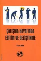 Çalışma Hayatında Eğitim ve Geliştirme Çalışma Hayatında Eğitim ve Geliştirme