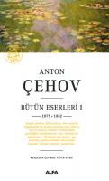 Anton Çehov Bütün Eserleri 1 Anton Çehov Bütün Eserleri 1