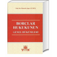 BORÇLAR HUKUKUNUN GENEL HÜKÜMLERİ BORÇLAR HUKUKUNUN GENEL HÜKÜMLERİ