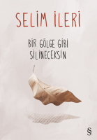 Bir Gölge Gibi Silineceksin Bir Gölge Gibi Silineceksin