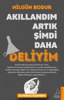 Akıllandım Artık Şimdi Daha Deliyim Akıllandım Artık Şimdi Daha Deliyim