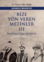 Bize Yön Veren Metinler 3 Beylikten Cihan Devletine (1299-1606...) Bize Yön Veren Metinler 3 Beylikten Cihan Devletine (1299-1606...)