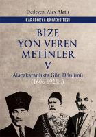 Bize Yön Veren Metinler 5 Alacakaranlıkta Gün Dönümü (1606-1923...) Bize Yön Veren Metinler 5 Alacakaranlıkta Gün Dönümü (1606-1923...)