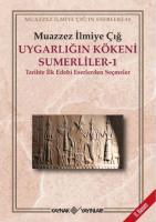 Uygarlığın Kökeni Sümerliler 1 Uygarlığın Kökeni Sümerliler 1