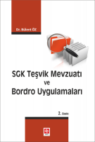 SGK Teşvik Mevzuatı ve Bordro Uygulamaları 2.Baskı SGK Teşvik Mevzuatı ve Bordro Uygulamaları 2.Baskı