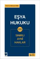 Eşya Hukuku III (Sınırlı Ayni Haklar) Eşya Hukuku III (Sınırlı Ayni Haklar)