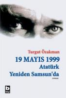 19 Mayıs 1999 Atatürk Yeniden Samsun'da 19 Mayıs 1999 Atatürk Yeniden Samsun'da