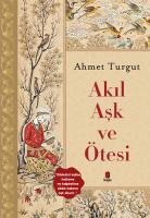 Akıl Aşk ve Ötesi Akıl Aşk ve Ötesi