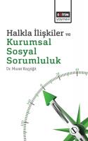 Halkla İlişkiler ve Kurumsal Sosyal Sorumluluk Halkla İlişkiler ve Kurumsal Sosyal Sorumluluk