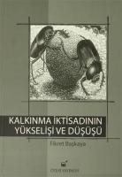 Kalkınma İktisadının Yükselişi ve Düşüşü Kalkınma İktisadının Yükselişi ve Düşüşü
