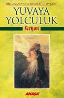 Kryon: Yuvaya Yolculuk Kryon: Yuvaya Yolculuk