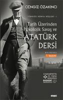 Tarih Üzerinden Psikolojik Savaş ve Atatürk Dersi Tarih Üzerinden Psikolojik Savaş ve Atatürk Dersi