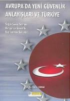 AVRUPADA YENİ GÜVENLİK ANLAYIŞLARI VE TÜRKİYE AVRUPADA YENİ GÜVENLİK ANLAYIŞLARI VE TÜRKİYE