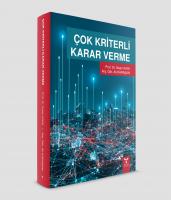 Çok Kriterli Karar Verme Çok Kriterli Karar Verme