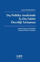 DIŞ POLİTİKA ANALİZİNDE İÇ-DIŞ FAKTÖR ÖNCELİĞİ TARTIŞMASI DIŞ POLİTİKA ANALİZİNDE İÇ-DIŞ FAKTÖR ÖNCELİĞİ TARTIŞMASI
