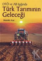 DTÖ ve AB Müzakereleri Işığında Türk Tarımının Geleceği DTÖ ve AB Müzakereleri Işığında Türk Tarımının Geleceği