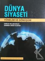 Dünya Siyaseti: Yönelim ve Dönüşüm Dünya Siyaseti: Yönelim ve Dönüşüm