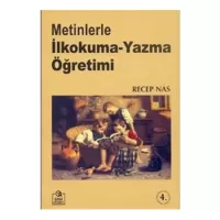 Metinlerle İlkokuma Yazma Öğretimi Metinlerle İlkokuma Yazma Öğretimi