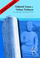 Göktürk Yazısı ve Orhun Türkçesi Göktürk Yazısı ve Orhun Türkçesi