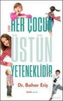 Her Çocuk Üstün Yeteneklidir Her Çocuk Üstün Yeteneklidir