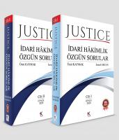JUSTİCE İDARİ HAKİMLİK ÖZGÜN SORULAR CİLT I-II JUSTİCE İDARİ HAKİMLİK ÖZGÜN SORULAR CİLT I-II