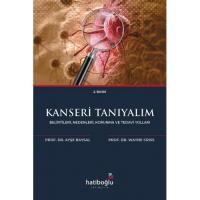 Kanseri Tanıyalım, Belirtileri, Nedenleri, Korunma ve Tedavi Yolları Kanseri Tanıyalım, Belirtileri, Nedenleri, Korunma ve Tedavi Yolları