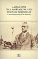 Türk Modernleşmesinde Düşünsel Dönüşümler Türk Modernleşmesinde Düşünsel Dönüşümler