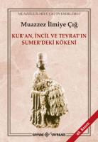 Kur'an, İncil ve Tevrat'ın Sumer'deki Kökeni Kur'an, İncil ve Tevrat'ın Sumer'deki Kökeni