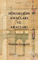 Mimarlığın Amaçları ve Araçları Mimarlığın Amaçları ve Araçları