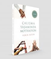 Çalışma Yaşamında Motivasyon Çalışma Yaşamında Motivasyon