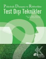 Psikolojik Danışma ve Rehberlikte Test Dışı Teknikler Psikolojik Danışma ve Rehberlikte Test Dışı Teknikler