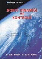 Robot Dinamiği ve Kontrolü Robot Dinamiği ve Kontrolü