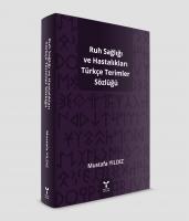 Ruh Sağlığı ve Hastalıkları Türkçe Terimler Sözlüğü Ruh Sağlığı ve Hastalıkları Türkçe Terimler Sözlüğü