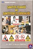 Şantiye Tekniği ve Şantiyede İş Güvenliği Şantiye Tekniği ve Şantiyede İş Güvenliği