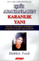 Işığı Arayanların Karanlık Yanı Işığı Arayanların Karanlık Yanı