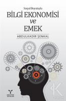Sosyal Boyutuyla Bilgi Ekonomisi ve Emek Sosyal Boyutuyla Bilgi Ekonomisi ve Emek