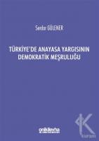 Türkiye'de Anayasa Yargısının Demokratik Meşruluğu