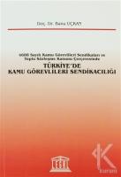 Türkiye'de Kamu Görevlileri Sendikacılığı Türkiye'de Kamu Görevlileri Sendikacılığı