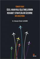 TÜRKİYE’DEKİ ÖZEL HAVAYOLU İŞLETMELERİNİN REKABET STRATEJİLERİ ÜZERİNE BİR ARAŞTIRMA TÜRKİYE’DEKİ ÖZEL HAVAYOLU İŞLETMELERİNİN REKABET STRATEJİLERİ ÜZERİNE BİR ARAŞTIRMA