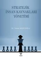 STRATEJİK İNSAN KAYNAKLARI YÖNETİMİ STRATEJİK İNSAN KAYNAKLARI YÖNETİMİ