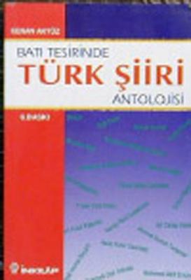 Batı Tesirinde Türk Şiiri Antolojisi Kenan Akyüz