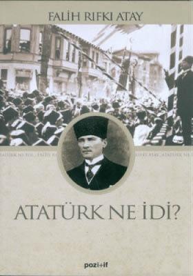 Atatürk Ne İdi? Falih Rıfkı Atay