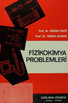 Fizikokimya Problemleri %5 indirimli Prof.Dr. Burhan Pekin