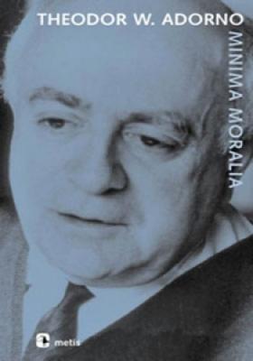 MİNİMA MORALİA Theodor W. Adorno