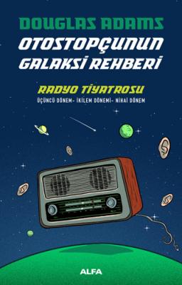 Otostopçunun Galaksi Rehberi - Radyo Tiyatrosu İrem Kutluk